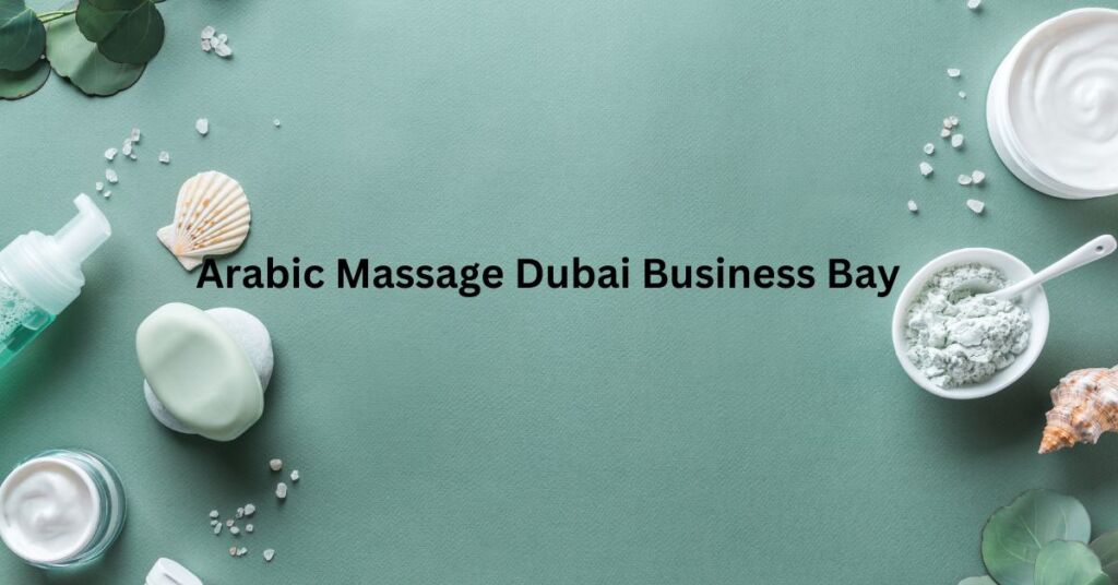 arabic massage dubai
